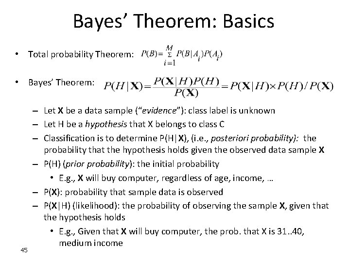 Bayes’ Theorem: Basics • Total probability Theorem: • Bayes’ Theorem: 45 – Let X