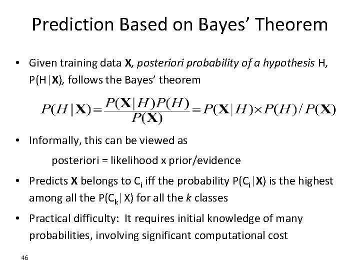 Prediction Based on Bayes’ Theorem • Given training data X, posteriori probability of a