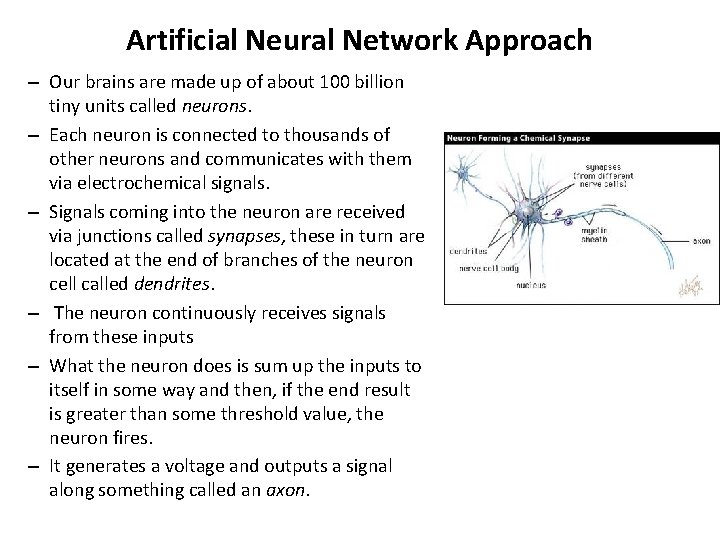 Artificial Neural Network Approach – Our brains are made up of about 100 billion