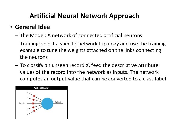 Artificial Neural Network Approach • General Idea – The Model: A network of connected