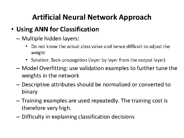 Artificial Neural Network Approach • Using ANN for Classification – Multiple hidden layers: •