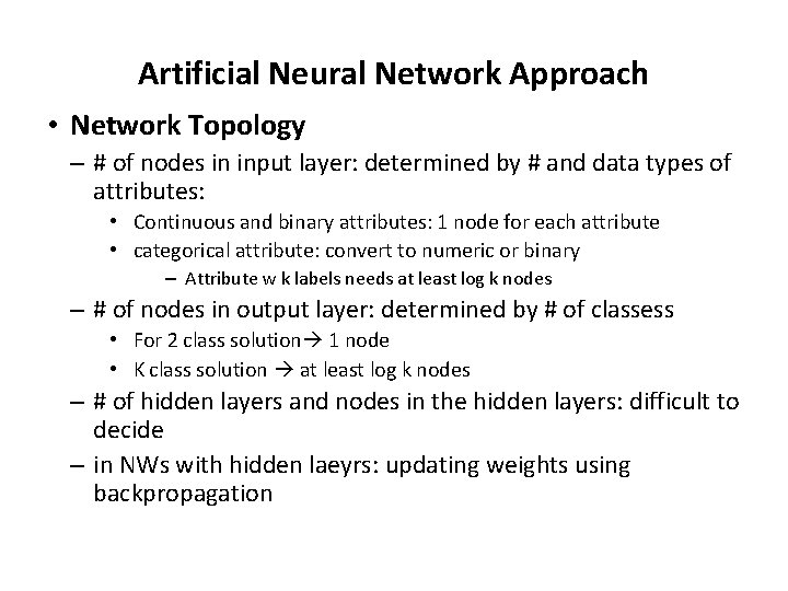 Artificial Neural Network Approach • Network Topology – # of nodes in input layer: