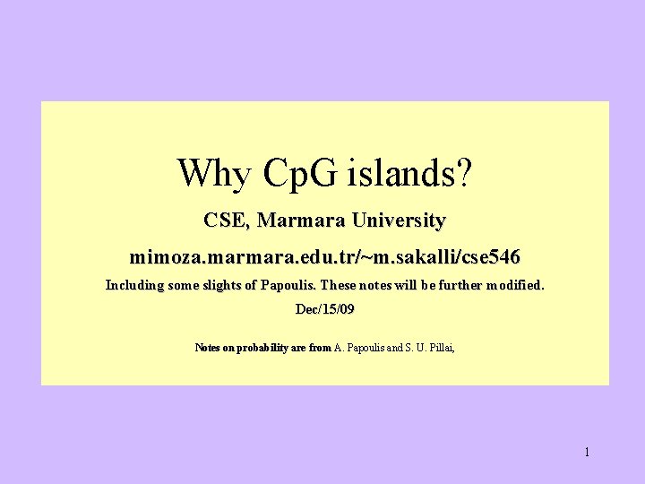Why Cp. G islands? CSE, Marmara University mimoza. marmara. edu. tr/~m. sakalli/cse 546 Including