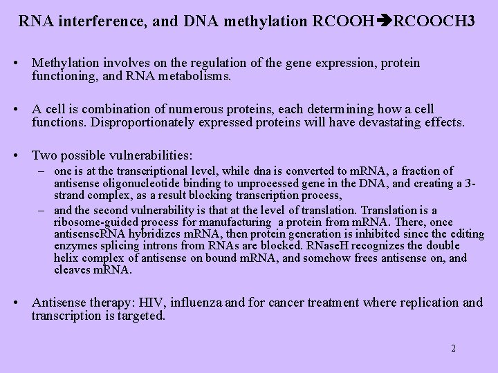 RNA interference, and DNA methylation RCOOH RCOOCH 3 • Methylation involves on the regulation