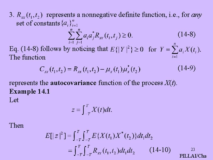 3. represents a nonnegative definite function, i. e. , for any set of constants