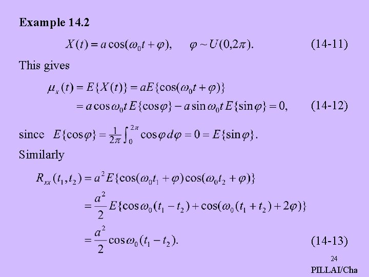 Example 14. 2 (14 -11) This gives (14 -12) Similarly (14 -13) 24 PILLAI/Cha