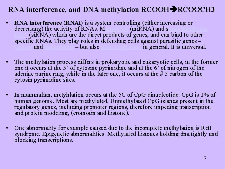 RNA interference, and DNA methylation RCOOH RCOOCH 3 • RNA interference (RNAi) is a
