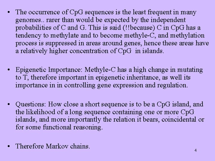  • The occurrence of Cp. G sequences is the least frequent in many