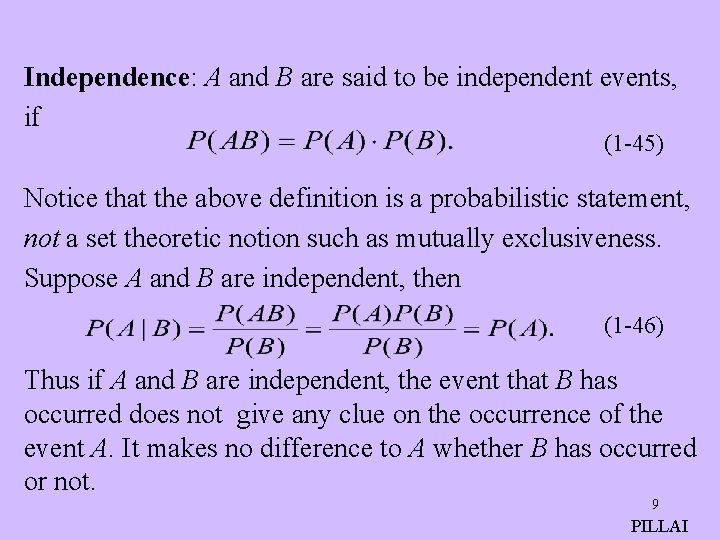 Independence: A and B are said to be independent events, if (1 -45) Notice