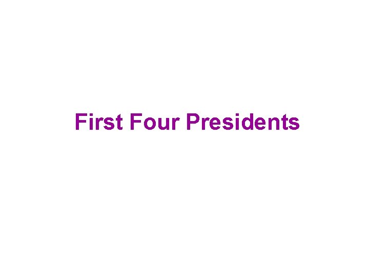 First Four Presidents 