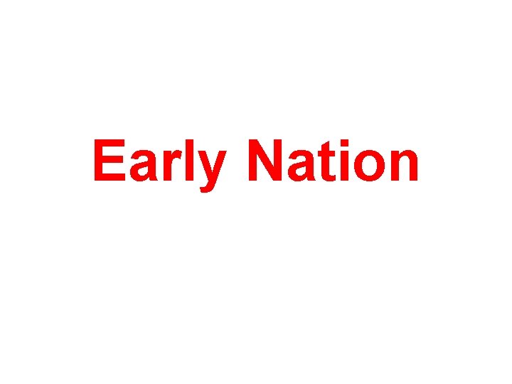 Early Nation 