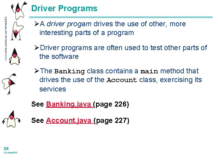 www. site. uottawa. ca/~elsaddik Driver Programs ØA driver progam drives the use of other,