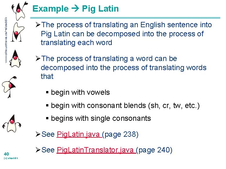 www. site. uottawa. ca/~elsaddik Example Pig Latin ØThe process of translating an English sentence
