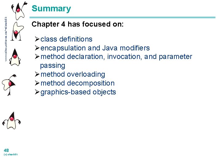 www. site. uottawa. ca/~elsaddik Summary 48 (c) elsaddik Chapter 4 has focused on: Øclass