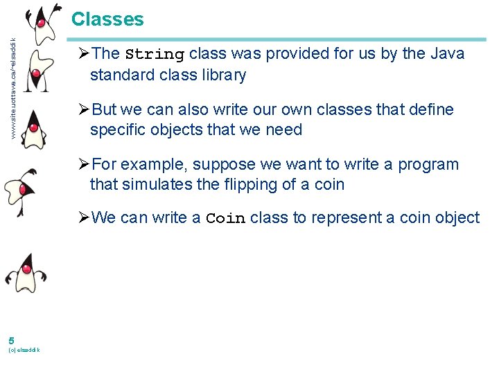 www. site. uottawa. ca/~elsaddik Classes ØThe String class was provided for us by the