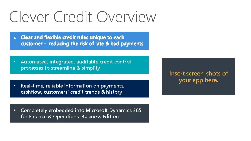 Clever Credit Overview • Automated, integrated, auditable credit control processes to streamline & simplify