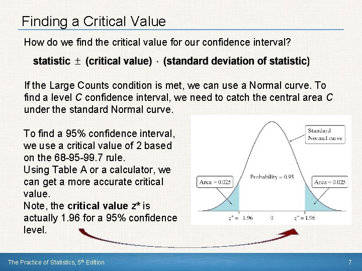 Finding a Critical Value How do we find the critical value for our confidence