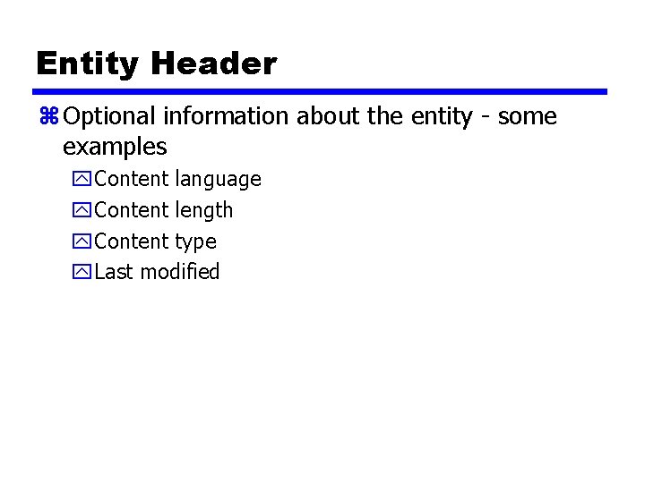 Entity Header z Optional information about the entity - some examples y. Content language