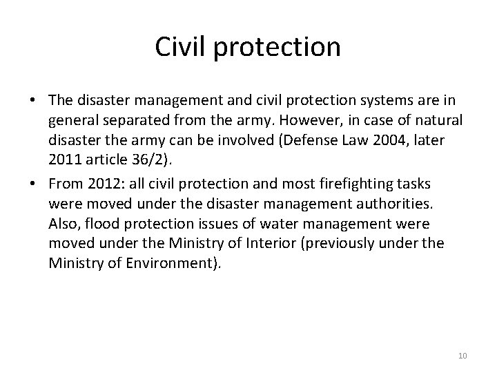 Civil protection • The disaster management and civil protection systems are in general separated
