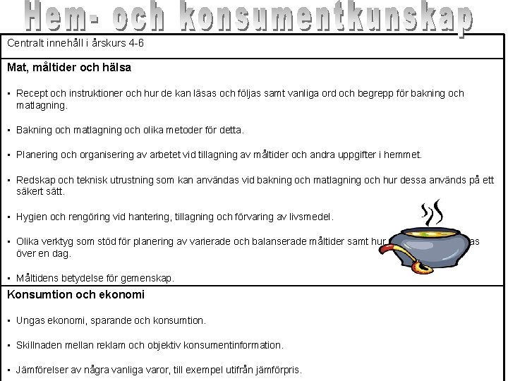 Centralt innehåll i årskurs 4 -6 Mat, måltider och hälsa • Recept och instruktioner