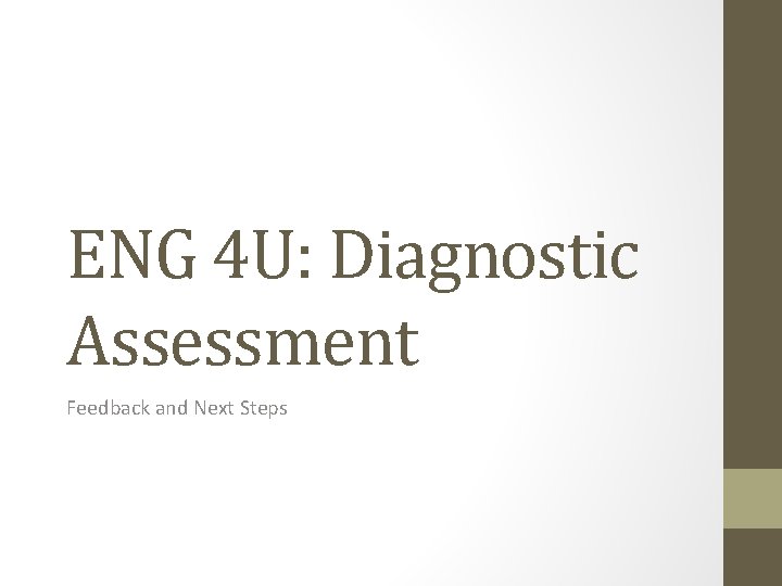 ENG 4 U: Diagnostic Assessment Feedback and Next Steps 