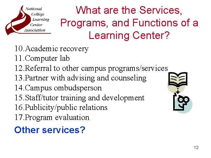 What are the Services, Programs, and Functions of a Learning Center? 10. Academic recovery