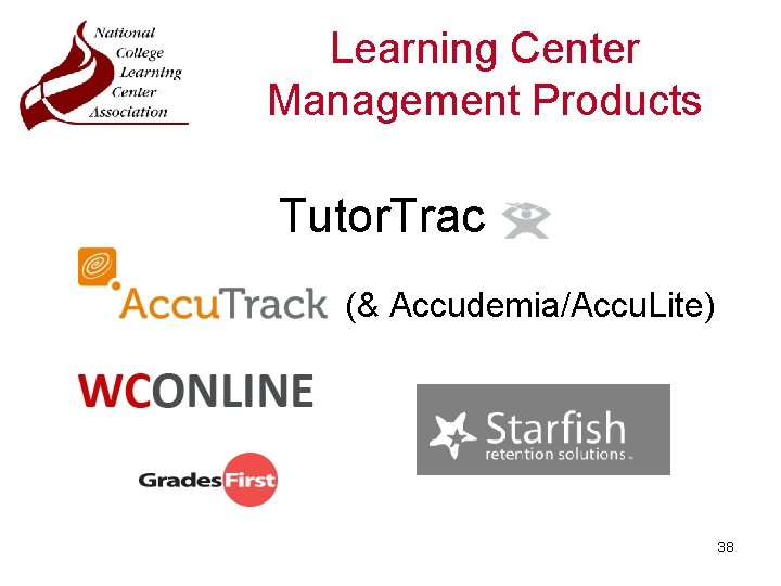 Learning Center Management Products Tutor. Trac (& Accudemia/Accu. Lite) 38 