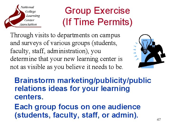 Group Exercise (If Time Permits) Through visits to departments on campus and surveys of