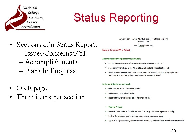 Status Reporting • Sections of a Status Report: – Issues/Concerns/FYI – Accomplishments – Plans/In