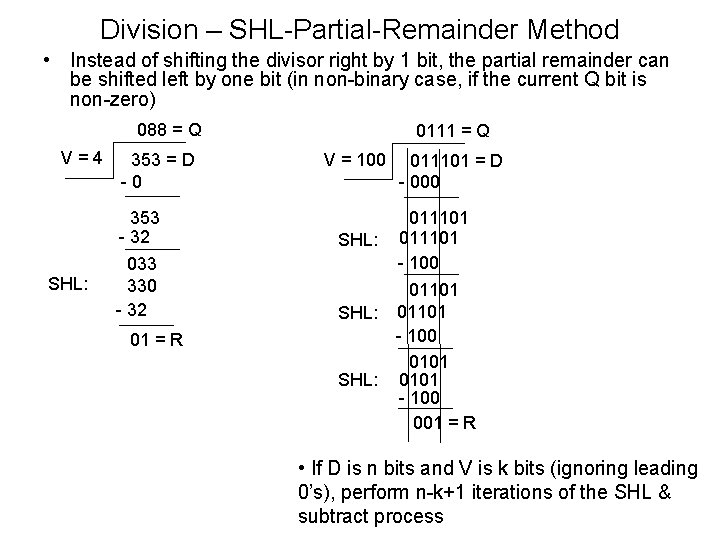 Division – SHL-Partial-Remainder Method • Instead of shifting the divisor right by 1 bit, Division – SHL-Partial-Remainder Method • Instead of shifting the divisor right by 1 bit,