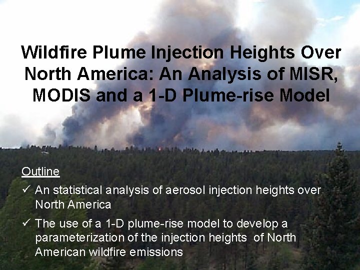 Wildfire Plume Injection Heights Over North America: An Analysis of MISR, MODIS and a