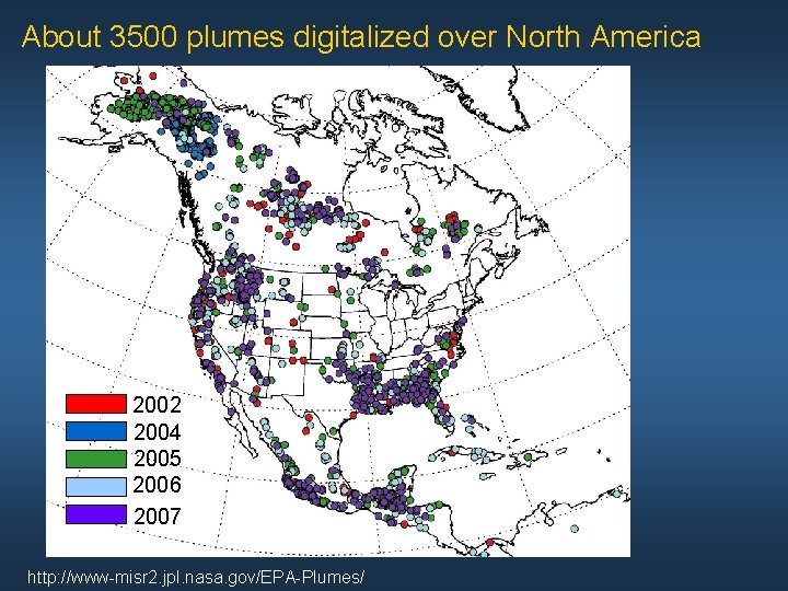 About 3500 plumes digitalized over North America 2002 2004 2005 2006 2007 http: //www-misr