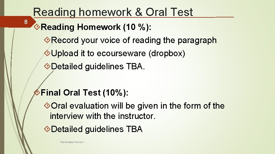Reading homework & Oral Test 8 Reading Homework (10 %): Record your voice of