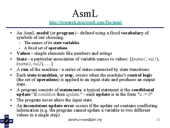 Asm. L http: //research. microsoft. com/fse/asml • An Asm. L model (or program) -