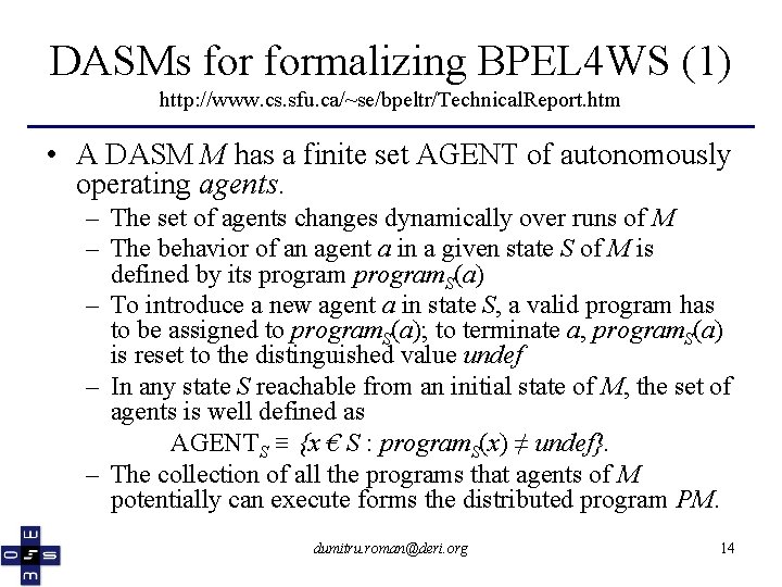 DASMs formalizing BPEL 4 WS (1) http: //www. cs. sfu. ca/~se/bpeltr/Technical. Report. htm •