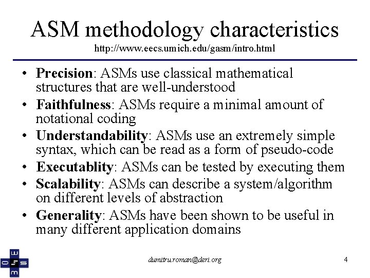 ASM methodology characteristics http: //www. eecs. umich. edu/gasm/intro. html • Precision: ASMs use classical