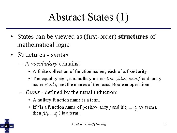 Abstract States (1) • States can be viewed as (first-order) structures of mathematical logic