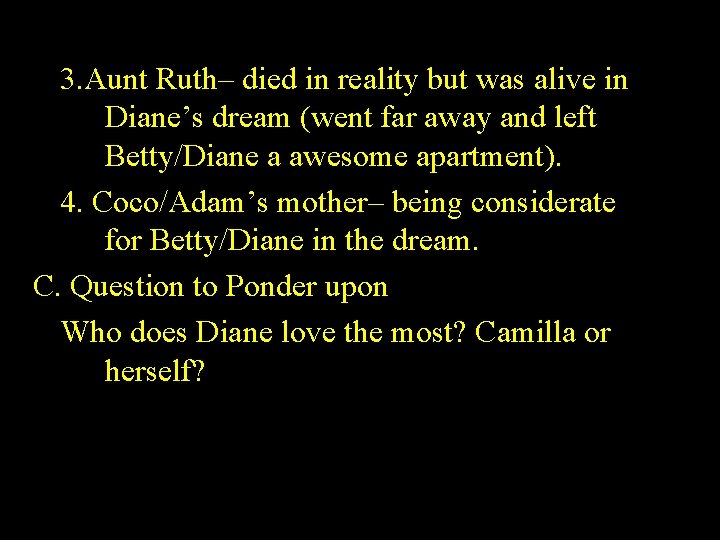 3. Aunt Ruth– died in reality but was alive in Diane’s dream (went far