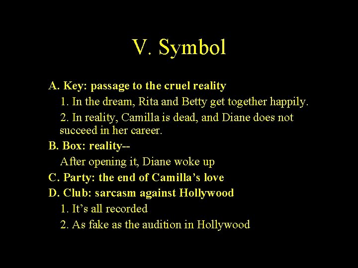 V. Symbol 1 A. Key: passage to the cruel reality 1. In the dream,