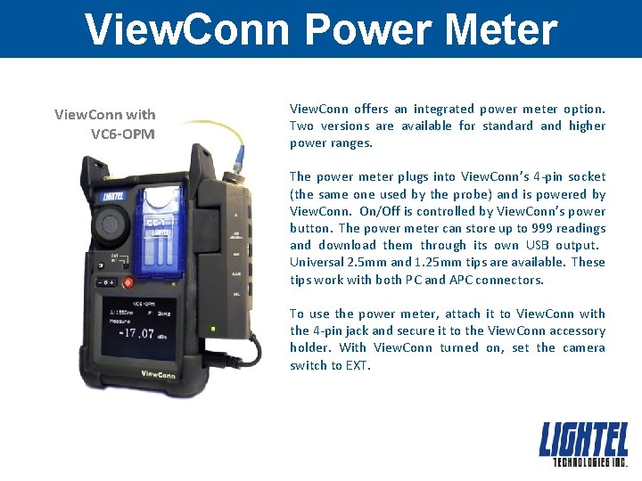 View. Conn Power Meter View. Conn with VC 6 -OPM View. Conn offers an