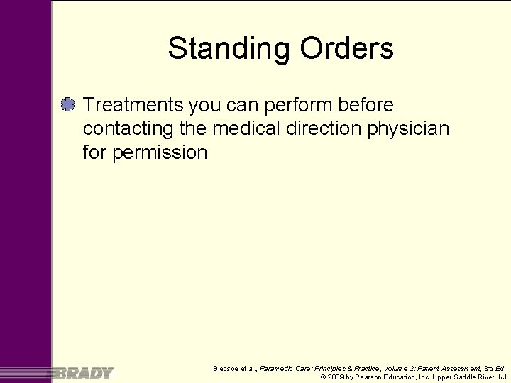 Standing Orders Treatments you can perform before contacting the medical direction physician for permission