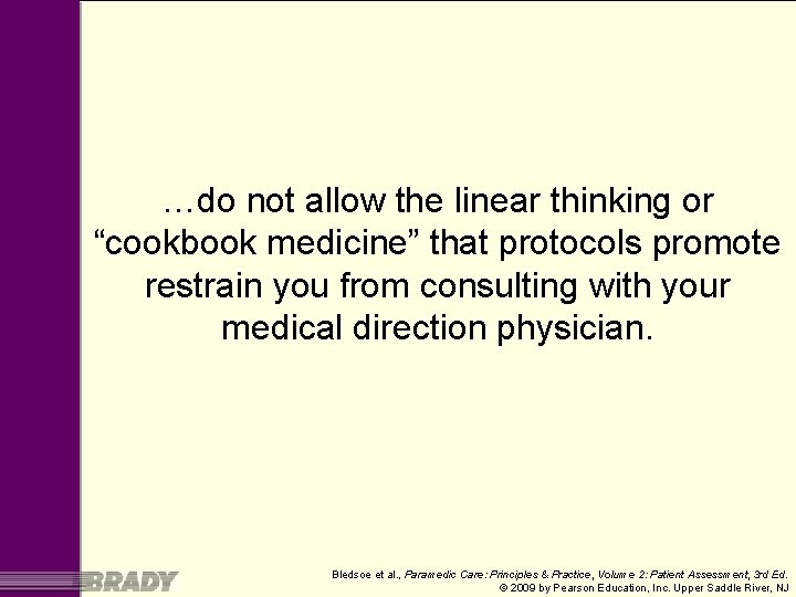 …do not allow the linear thinking or “cookbook medicine” that protocols promote restrain you