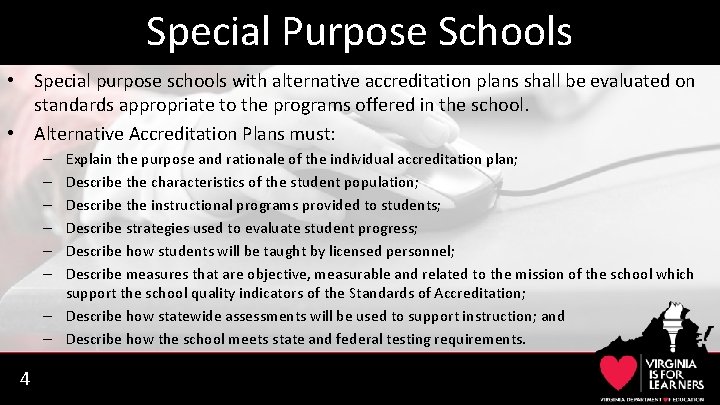 Special Purpose Schools • Special purpose schools with alternative accreditation plans shall be evaluated