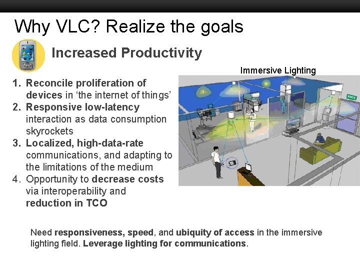 Why VLC? Realize the goals Increased Productivity Boston University Slideshow Title Goes Here Immersive