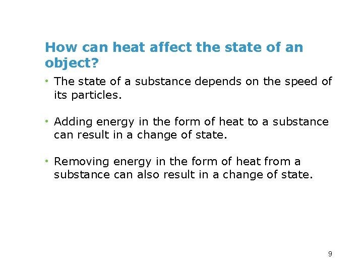How can heat affect the state of an object? • The state of a