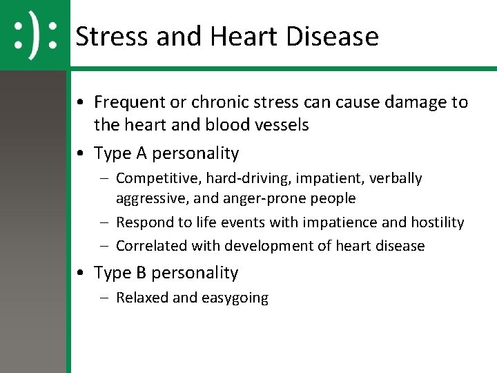 Stress and Heart Disease • Frequent or chronic stress can cause damage to the