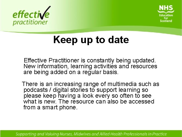 Keep up to date Effective Practitioner is constantly being updated. New information, learning activities