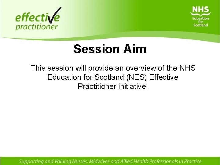 Session Aim This session will provide an overview of the NHS Education for Scotland