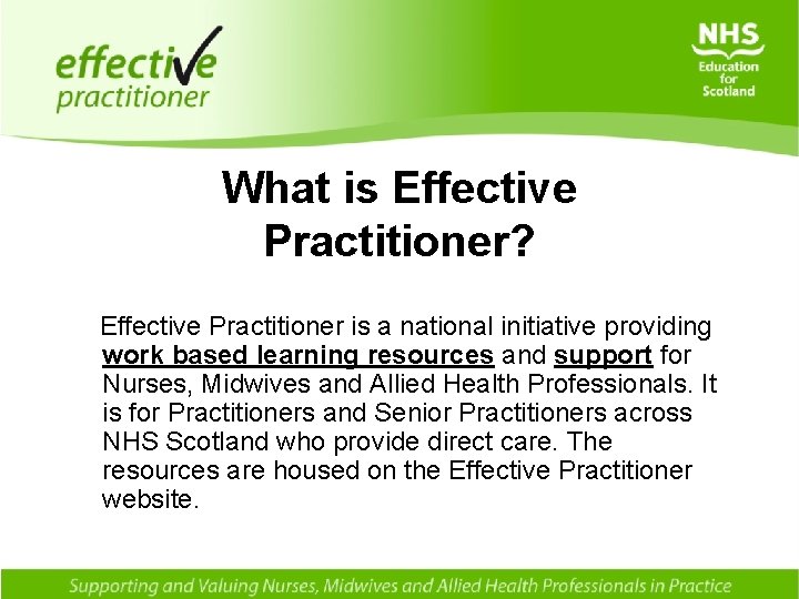 What is Effective Practitioner? Effective Practitioner is a national initiative providing work based learning