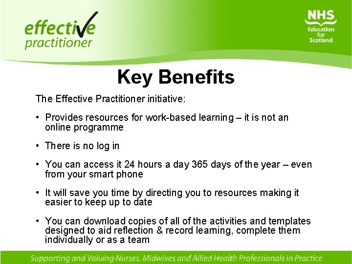 Key Benefits The Effective Practitioner initiative: • Provides resources for work-based learning – it